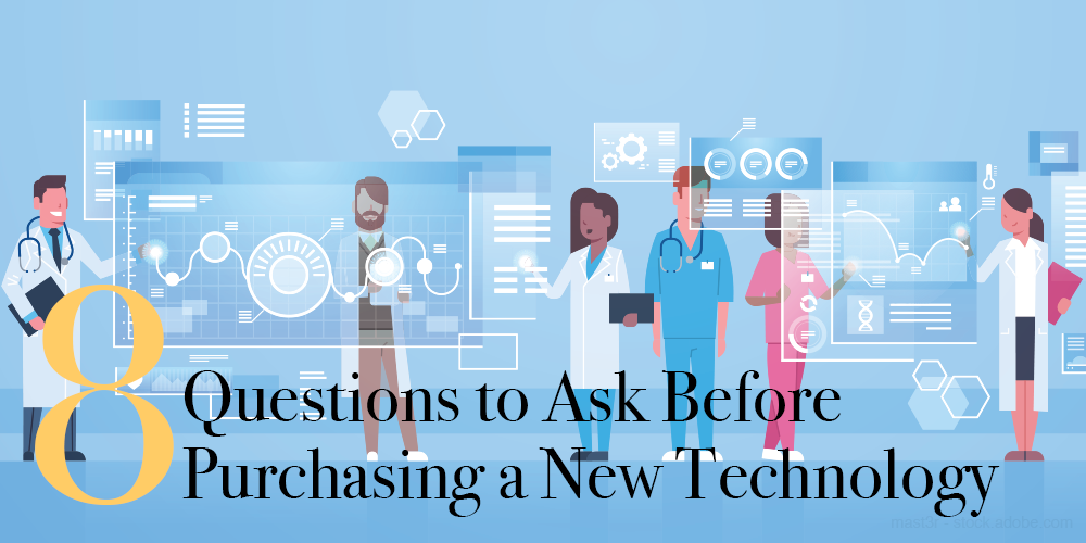 Eight Questions to Ask Before Purchasing a New Technology