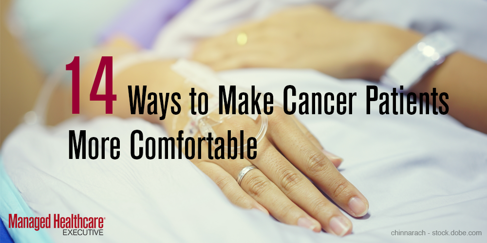 14 Ways to Make Cancer Patients More Comfortable