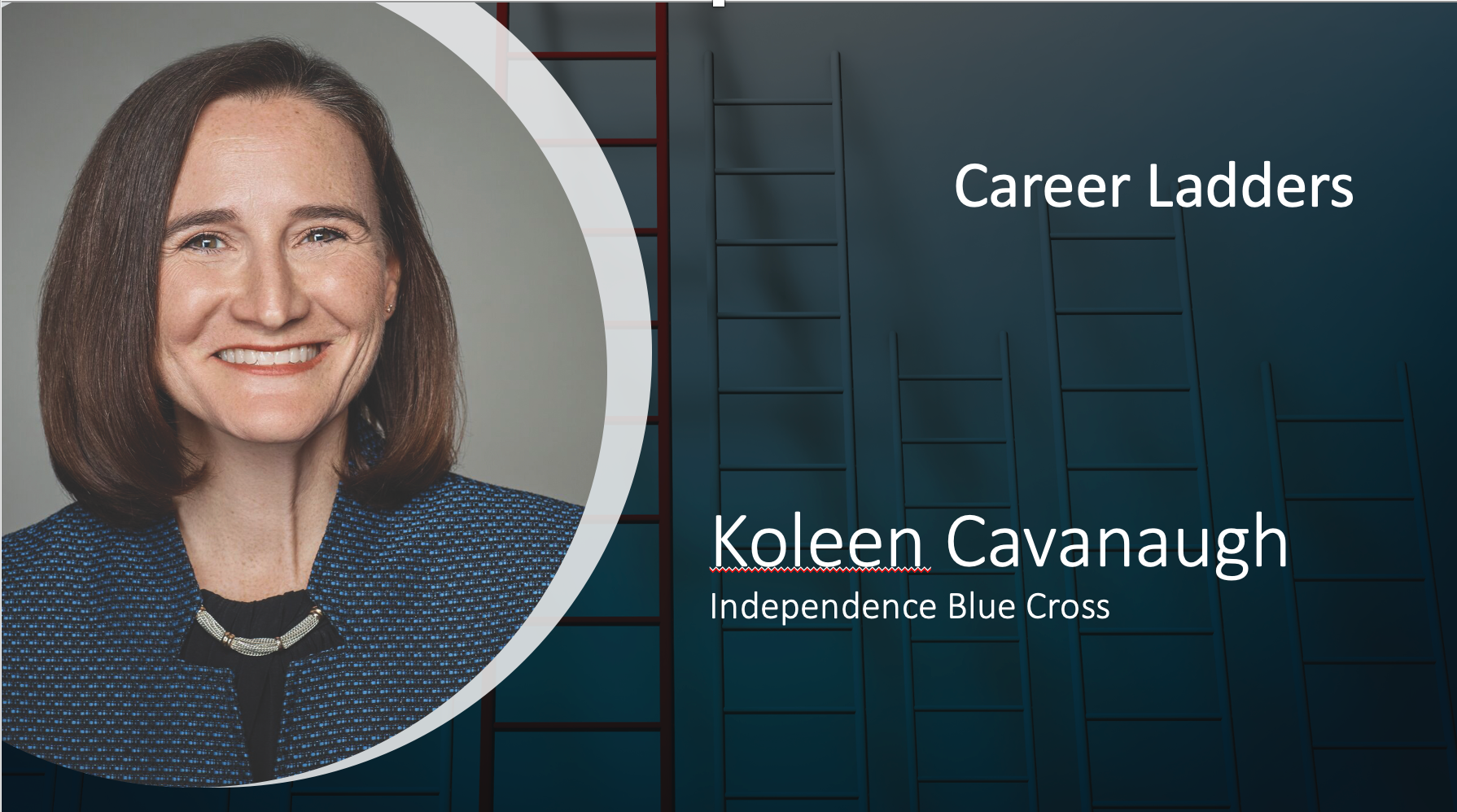 Koleen Cavanaugh, Independence Blue Cross: Understanding Gained at the Entry Level Pays Off