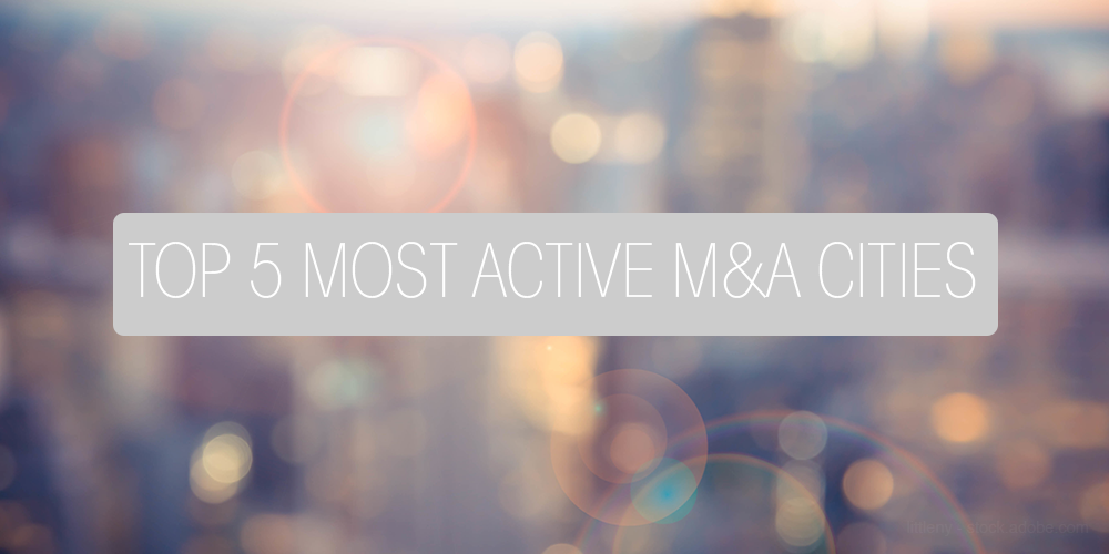 The Top 5 Most Active U.S. Cities in Healthcare M&A