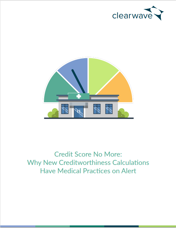 Credit Score No More: Why New Creditworthiness Calculations Have Medical Practices on Alert