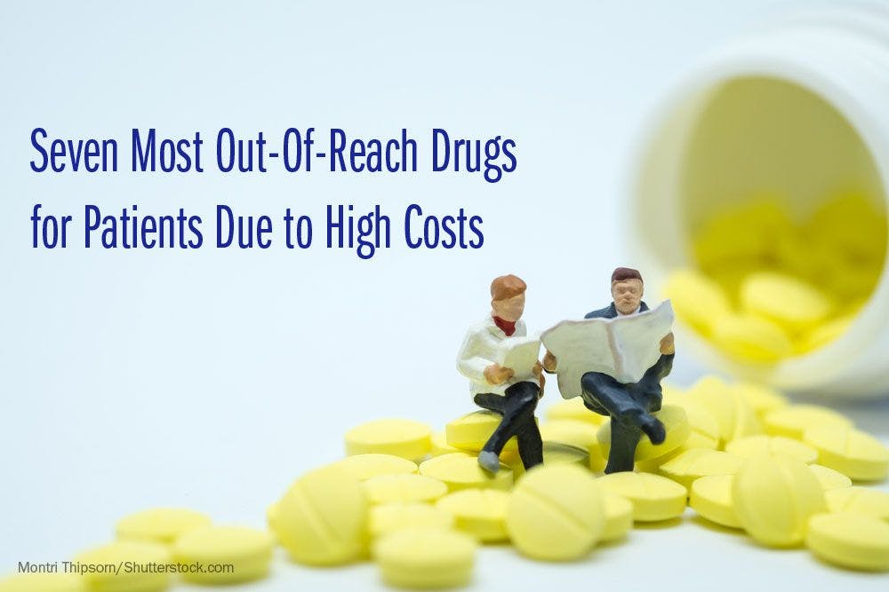 Seven Most Out-Of-Reach Drugs for Patients Due to High Costs