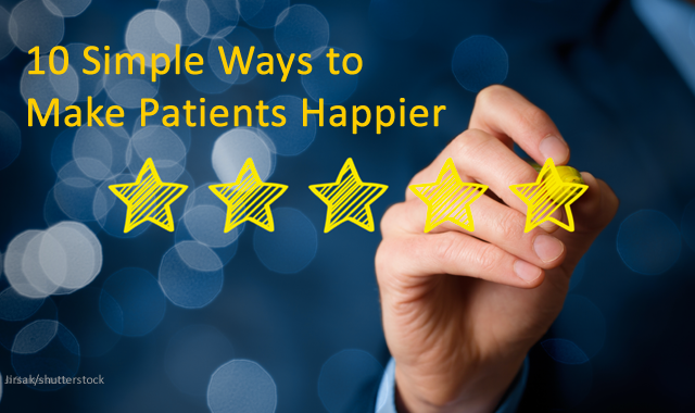 Ten Simple Ways Healthcare Providers Can Make Patients Happier 