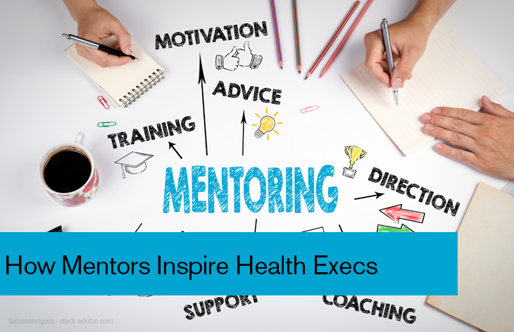 How Mentors Inspire Health Execs