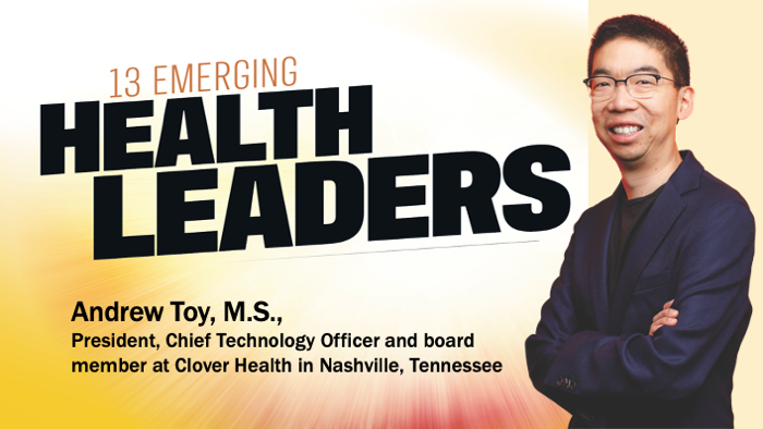 Emerging Health Leaders: Andrew Toy, M.S., of Clover Health