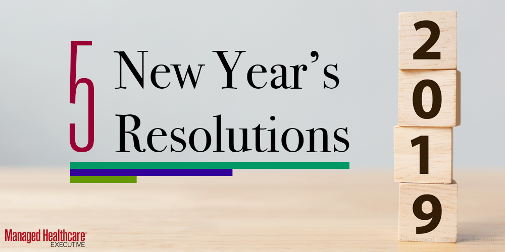 Five Health Execs’ New Year’s Resolutions