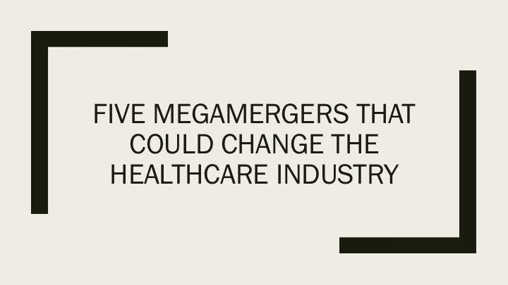 Five Megamergers that Could Change the Healthcare Industry