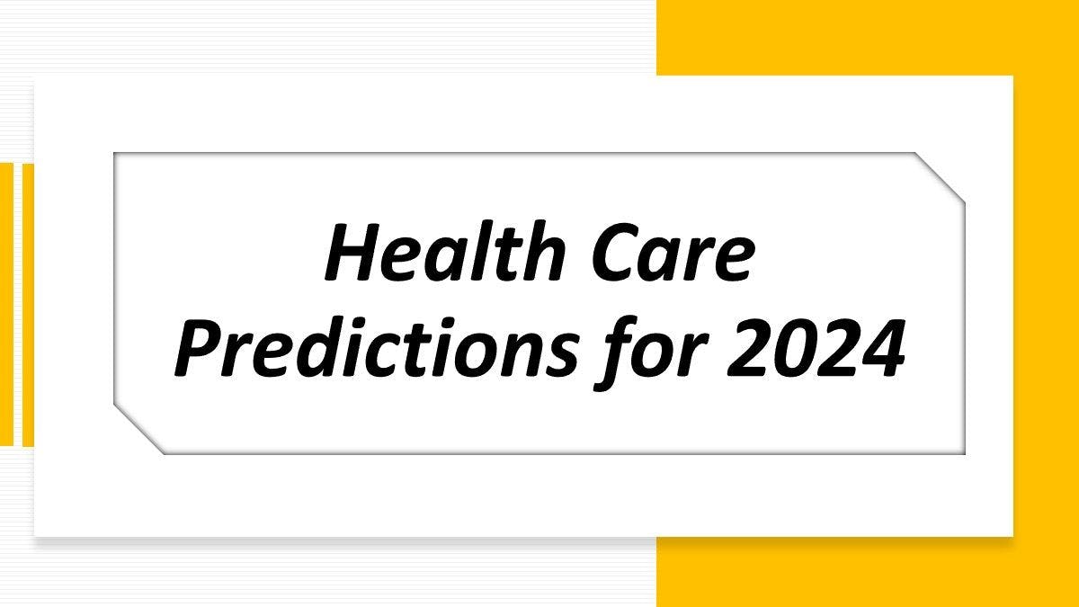 Health Care Predictions for 2024