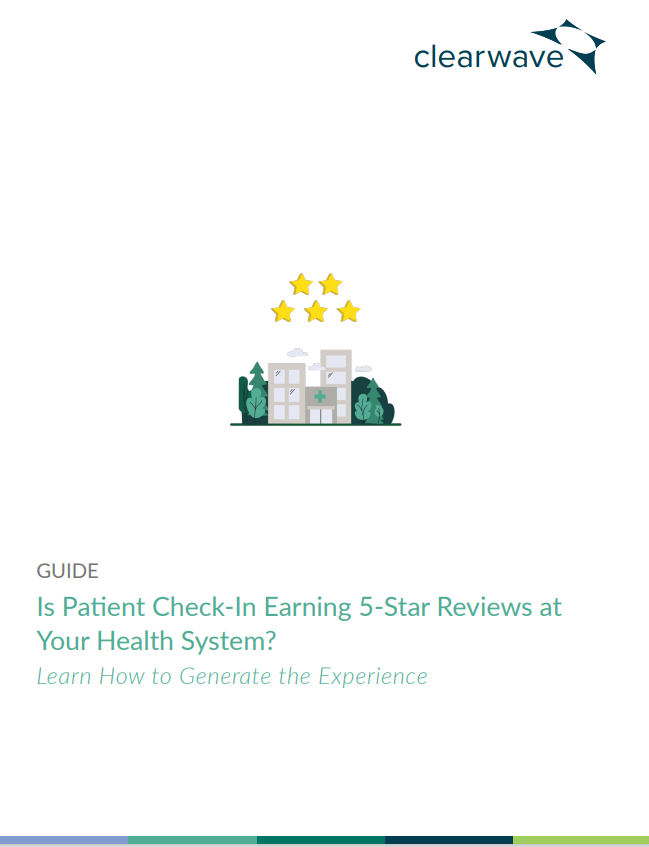 Is Patient Check-In Earning 5-Star Reviews at  Your Health System?