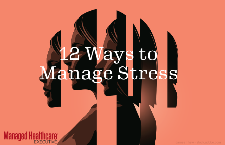 Top 12 Ways Health Execs Can Manage Stress