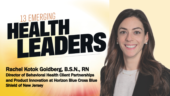 Emerging Health Leaders: Rachel Kotok Goldberg, B.S.N., RN, of Horizon Blue Cross Blue Shield of New Jersey